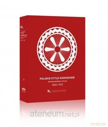 Polskie Style Narodowe 1890-1918 - Andrzej Szczerski [KSIĄŻKA]