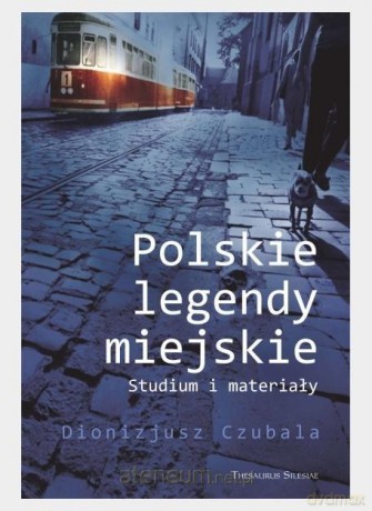 Polskie legendy miejskie - Dionizjusz Czubala [KSIĄŻKA]
