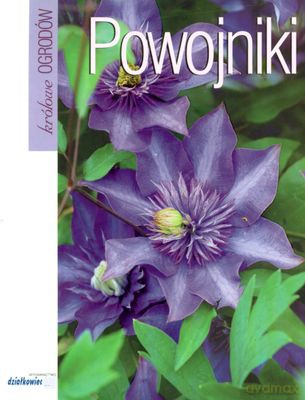 Powojniki Królowe Ogrodów - Ewa Chojnowska [KSIĄŻKA]
