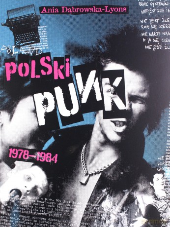 Polski Punk 1978-1984 - Anna Dabrowska-Lyons [KSIĄŻKA]