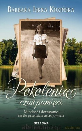 Pokolenia. Czas pamięci (wydanie poprawione) - Barbara Iskra Kozińska [KSIĄŻKA]