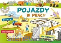 Pojazdy w pracy. Zabawiajki, ciekawostki - Ewa Gorzkowska-Parnas [KSIĄŻKA]