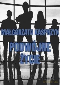Podwójne życie - Małgorzata Kasprzyk [KSIĄŻKA]