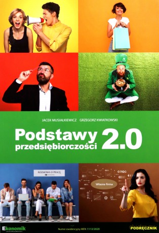 Podstawy przedsiębiorczości 2.0 - Jacek Musiałkiewicz, Grzegorz Kwiatkowski [KSIĄŻKA]