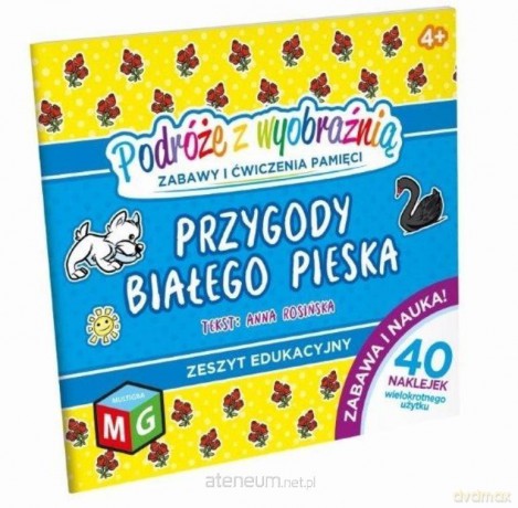 Podróże z wyobraźnią. Przygody białego pieska - Anna Rosińska [KSIĄŻKA]