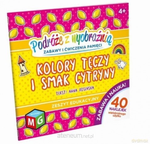 Podróże z wyobraźnią. Kolory tęczy i smak cytryny - Anna Rosińska [KSIĄŻKA]
