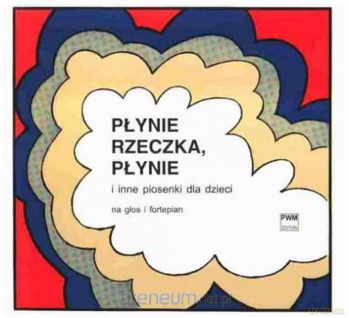 Płynie rzeczka, płynie i inne piosenki - Maria Kaczurbina, Alicja Ludwikiewiczowa, Lech Miklaszewski [KSIĄŻKA]