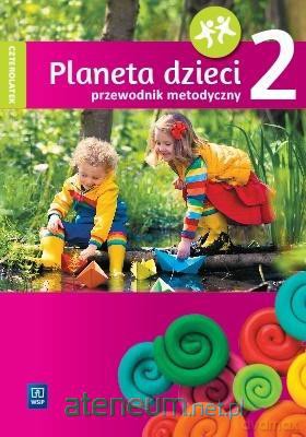 Planeta dzieci. Czterolatek Przewodnik metodyczy 2 [KSIĄŻKA]