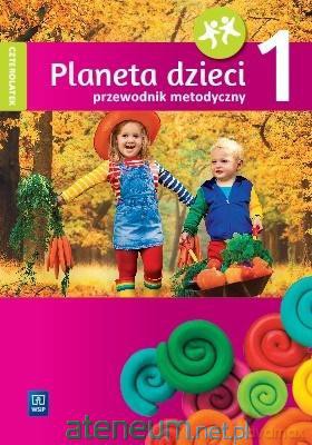 Planeta dzieci. Czterolatek Przewodnik metodyczy 1 [KSIĄŻKA]