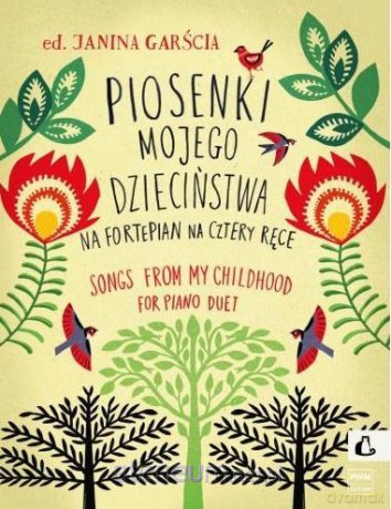 Piosenki mojego dzieciństwa na fortepian - Janina Garścia [KSIĄŻKA]