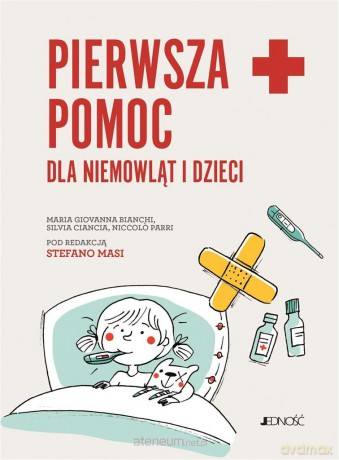 Pierwsza pomoc dla niemowląt i dzieci. Poradnik [KSIĄŻKA]