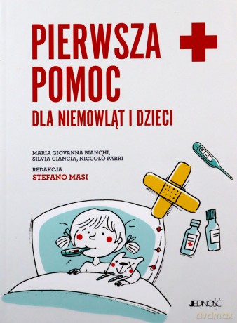 Pierwsza pomoc dla niemowląt i dzieci. Poradnik [KSIĄŻKA]