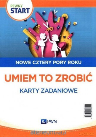 Pewny start. Nowe cztery pory roku. Umiem to... [KSIĄŻKA]