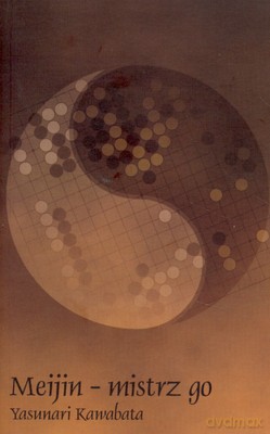 Meijin - Mistrz Go - Yasunari Kawabata [KSIĄŻKA]