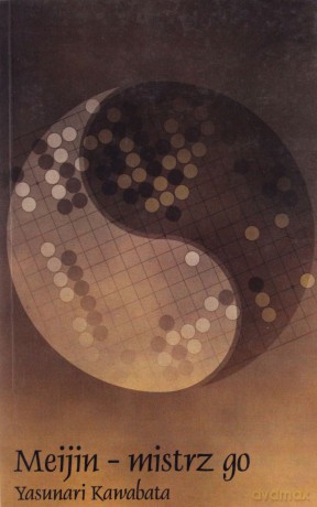 Meijin - Mistrz Go - Yasunari Kawabata [KSIĄŻKA]