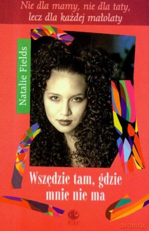 Wszędzie Tam, Gdzie Mnie Nie Ma - Natalie Fields [KSIĄŻKA]