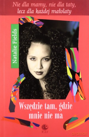 Wszędzie Tam, Gdzie Mnie Nie Ma - Natalie Fields [KSIĄŻKA]