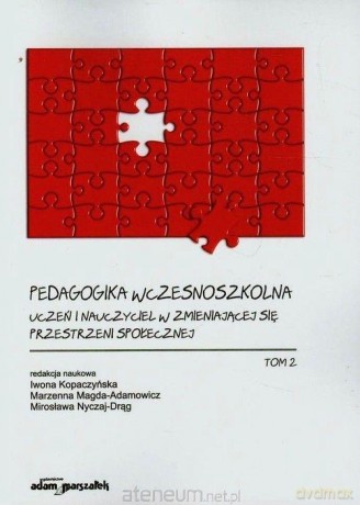 Pedagogika wczesnoszkolna (Tom 2) - Marzenna Magda-Adamowicz, Iwona Kopaczyńska, Mirosława Nyczaj-Drąg [KSIĄŻKA]