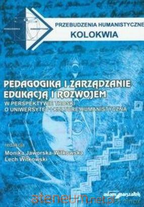 Pedagogika i zarządzanie edukacją i rozwojem - Monika Jaworska-Witkowska, Lech Witkowski [KSIĄŻKA]