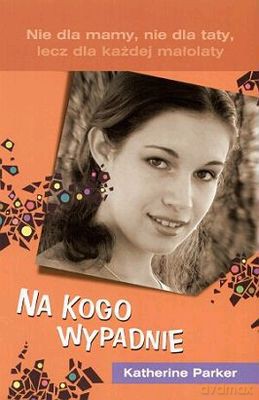 Na Kogo Wypadnie - Katherine Parker [KSIĄŻKA]
