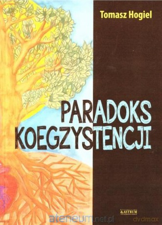 Paradoks koegzystencji - Tomasz Hogiel [KSIĄŻKA]