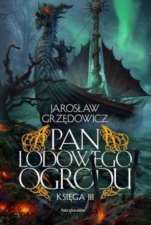 Pan Lodowego Ogrodu (Tom 3) - Jarosław Grzędowicz [KSIĄŻKA]