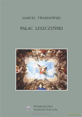 Pałac Leszczyński - Samuel Twardowski [KSIĄŻKA]