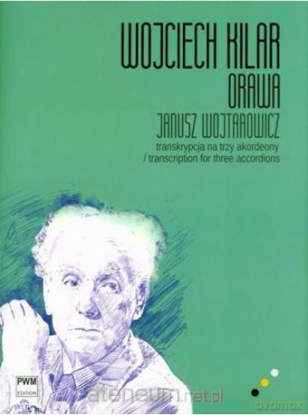 Orawa. Transkrypcja na trzy akordeony - Wojciech Kilar [KSIĄŻKA]