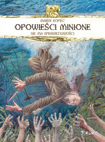 Opowieści minione. Nie ma sprawiedliwości - Marek Kopiec [KSIĄŻKA]