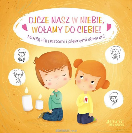 Ojcze nasz w niebie, wołamy do Ciebie! - Karine-Marie Amiot, Melanie Grandgirard, Bogusław Nosek [KSIĄŻKA]