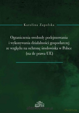 Ograniczenia swobody podejmowania i wykonywania... - Karolina Zapolska [KSIĄŻKA]
