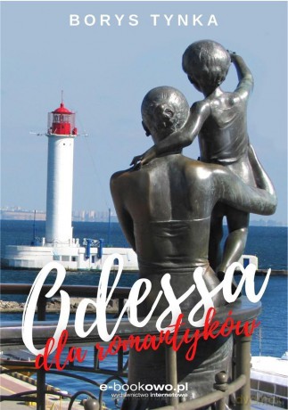 Odessa dla romantyków - Borys Tynka [KSIĄŻKA]