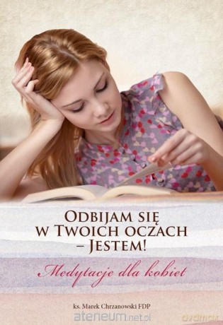 Odbijam się w Twoich oczach. Jestem - Marek Chrzanowski FDP [KSIĄŻKA]