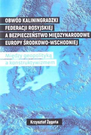 Obwód kaliningradzki federacji rosyjskiej - krzysztof Żęgota [KSIĄŻKA]