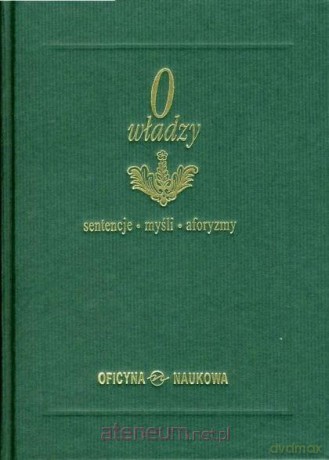 O władzy. Sentencje. Myśli. Aforyzmy [KSIĄŻKA]