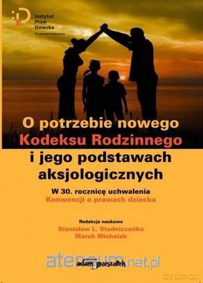 O potrzebie nowego Kodeksu Rodzinnego - Stanisław L. Stadniczeńko, Marek Michal [KSIĄŻKA]