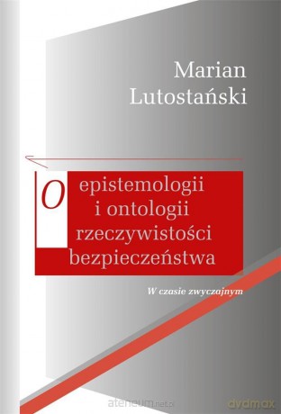 O epistemologii i ontologii rzeczywistości - Marian Lutostański [KSIĄŻKA]