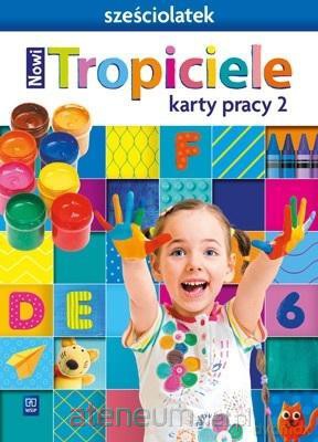 Nowi Tropiciele Sześciolatek.Karty pracy cz.2 [KSIĄŻKA]
