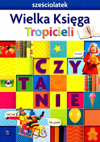 Nowi Tropiciele Sześciolatek. Wielka Księga [KSIĄŻKA]