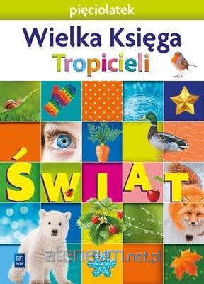 Nowi Tropiciele Pięciolatek. Wielka Księga [KSIĄŻKA]