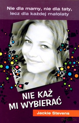 Nie Każ Mi Wybierać - Jackie Stevens [KSIĄŻKA]