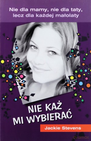 Nie Każ Mi Wybierać - Jackie Stevens [KSIĄŻKA]