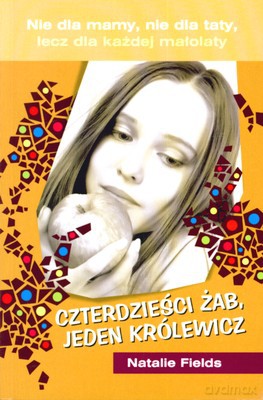 Czterdzieści Żab Jeden Królewicz - Natalie Fields [KSIĄŻKA]