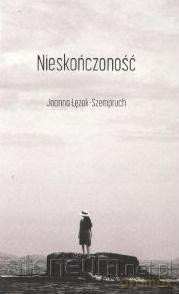 Nieskończoność - Joanna Łężak - Szempruch [KSIĄŻKA]