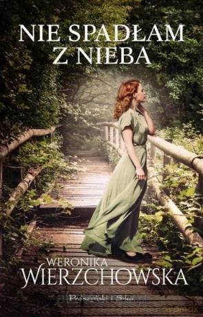 Nie spadłam z nieba DL - Weronika Wierzchowska [KSIĄŻKA]