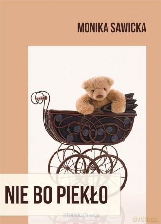 Nie bo piekło - Monika Sawicka [KSIĄŻKA]