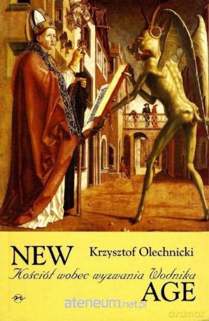 New Age. Kościół wobec wyzwania Wodnika - Krzysztof Olechnicki [KSIĄŻKA]