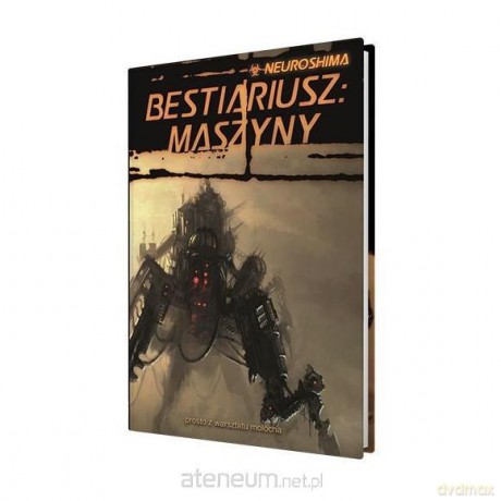 Neuroshima: Bestiariusz: Maszyny (RPG.13) [KSIĄŻKA]