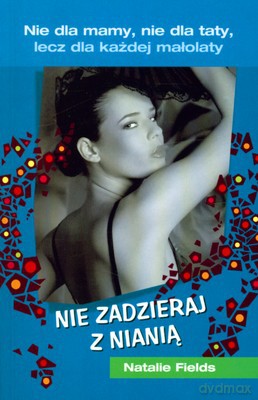 Nie Zadzieraj Z Nianią - Natalie Fields [KSIĄŻKA]