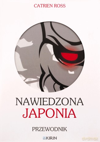 Nawiedzona Japonia. Przewodnik - Catrien Ross [KSIĄŻKA]